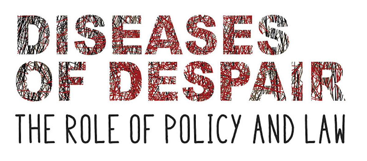 "Diseases of Despair: The Role of Policy and Law" conference banner