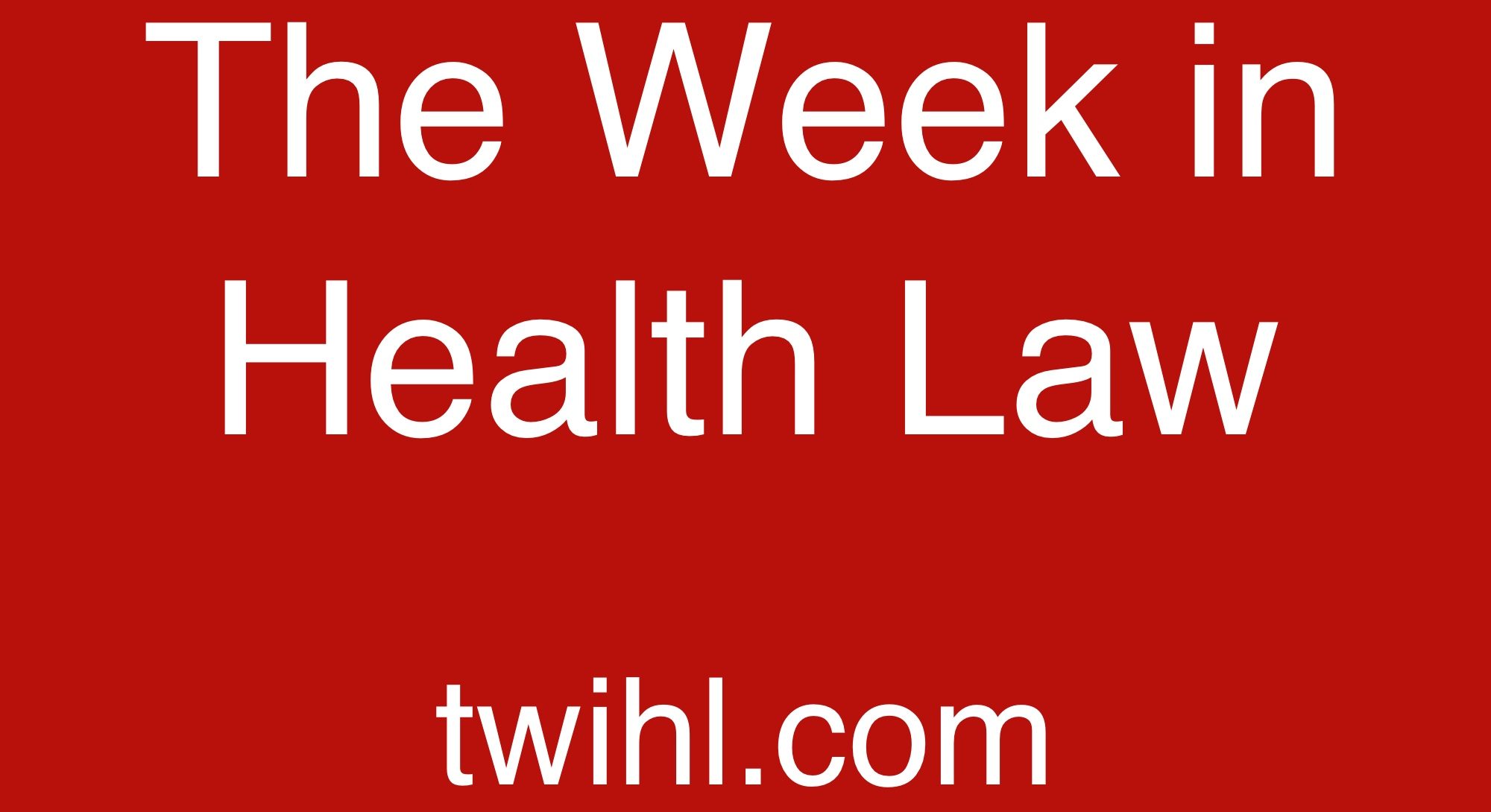 the week in health law podcast logo