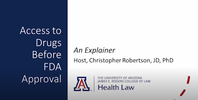 Access to Drugs Before FDA Approval: Video Explainer with Christopher Robertson.