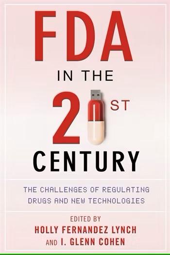 FDA in the 21st Century: The Challenges of Regulating Drugs and New Technologies book cover. 