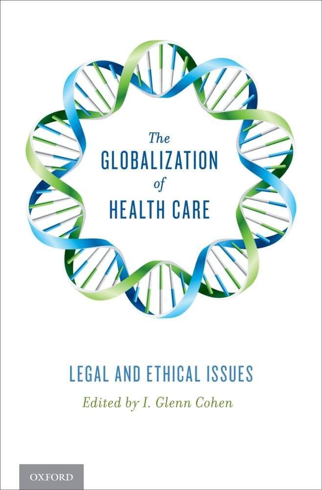 The Globalization of Health Care: Legal and Ethical Issues book cover. 